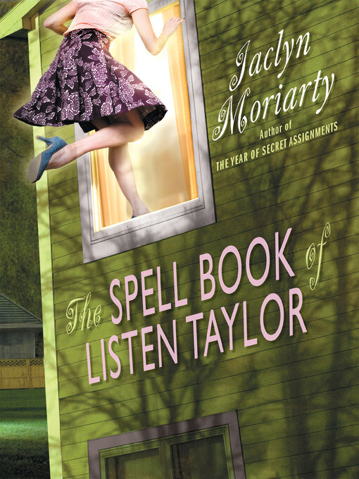 Title details for The Spell Book of Listen Taylor by Jaclyn Moriarty - Wait list